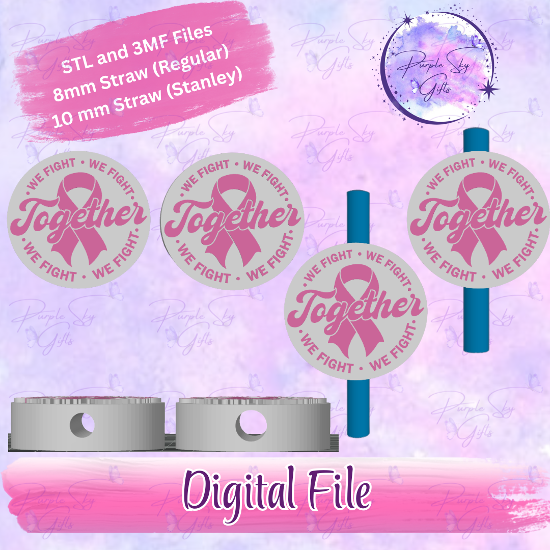 Together We Fight Cancer Awareness 8mm and 10mm STL and 3MF DIGITAL FILES For Straw Topper
