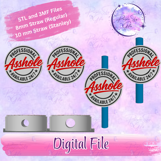 Professional Asshole Available 24/7 8mm and 10mm STL and 3MF DIGITAL FILES For Straw Topper