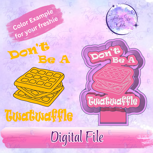 Don't Be A Twatwaffle Freshie Mold Housing STL Digital File