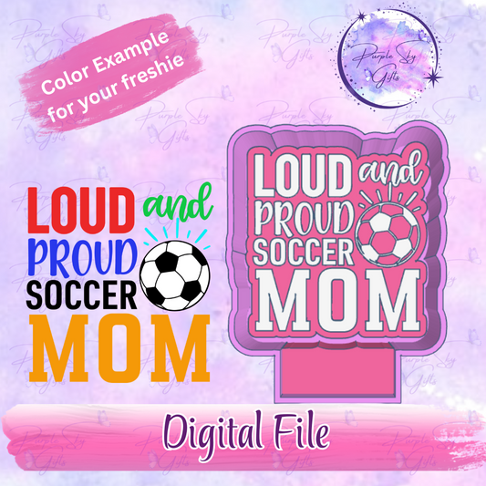 Loud and Proud Soccer Mom Freshie Mold Housing STL Digital File