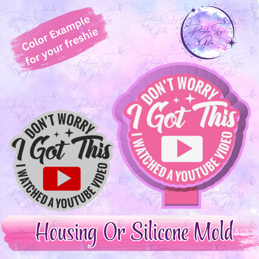 Don't Worry I Got This I Watched A YouTube Video Freshie Mold Housing or Silicone Mold