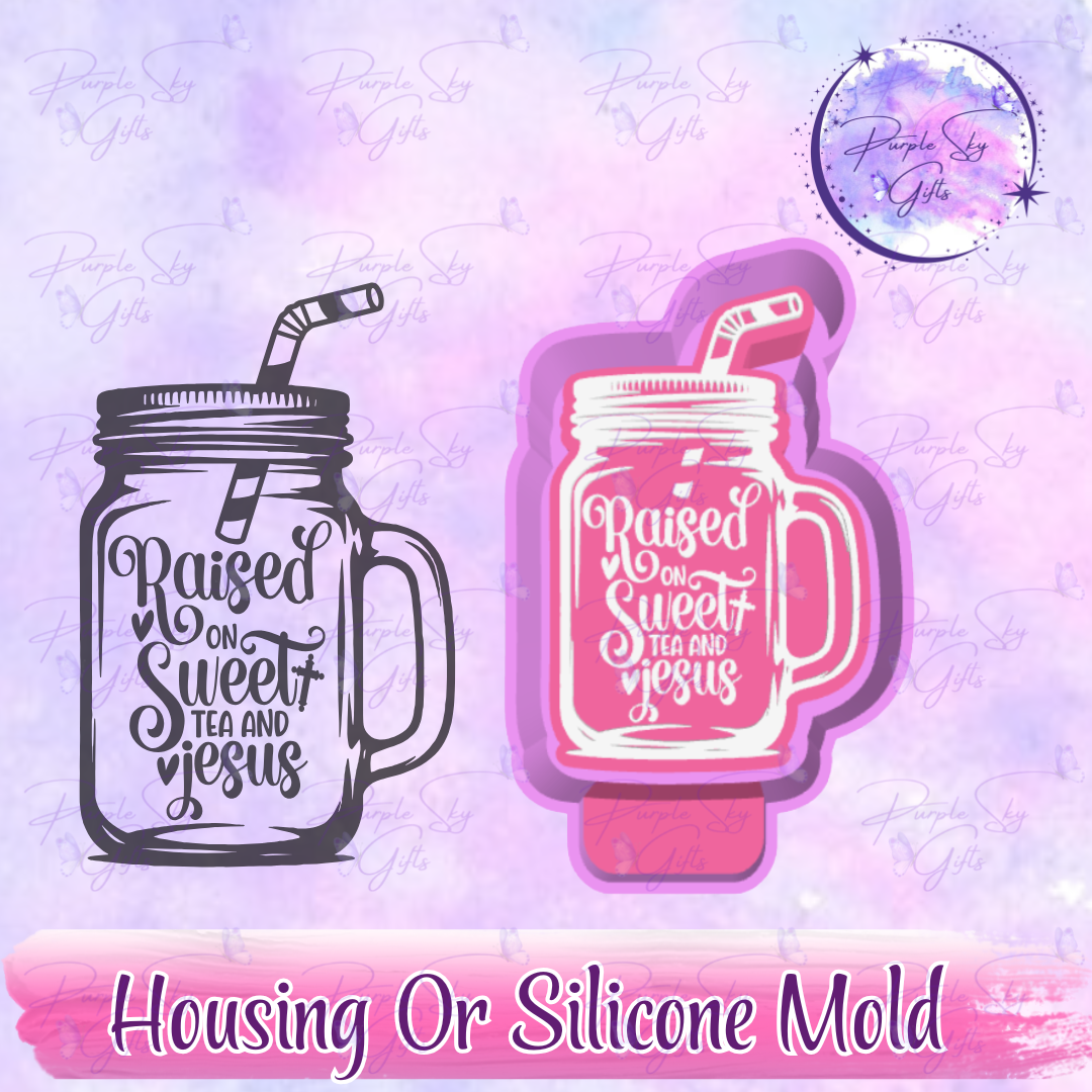 Raised On Sweet Tea and Jesus Mason Jar Freshie Mold Housing or Silicone Mold