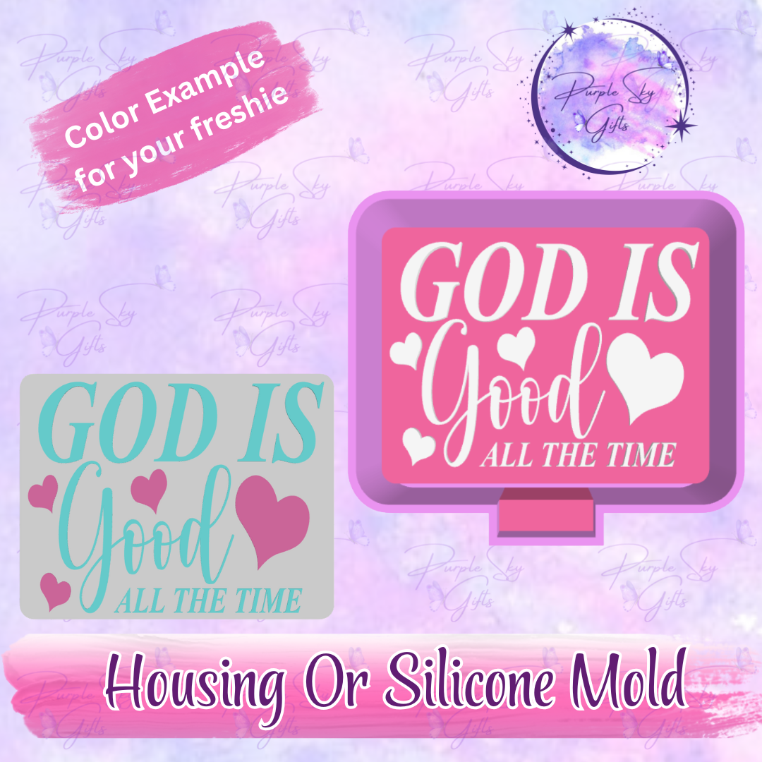 God Is Good All The Time Freshie Mold Housing or Silicone Mold