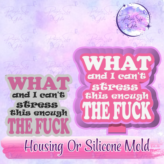 WTF What and I can't stress this enough The Fuck Freshie Mold Housing or Silicone Mold