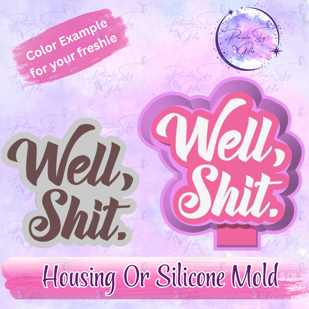 Well, Shit Freshie Mold Housing or Silicone Mold