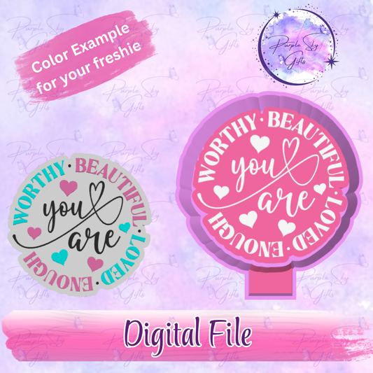 You Are Worthy, Beautiful, Loved, Enough Freshie Mold Housing STL Digital File