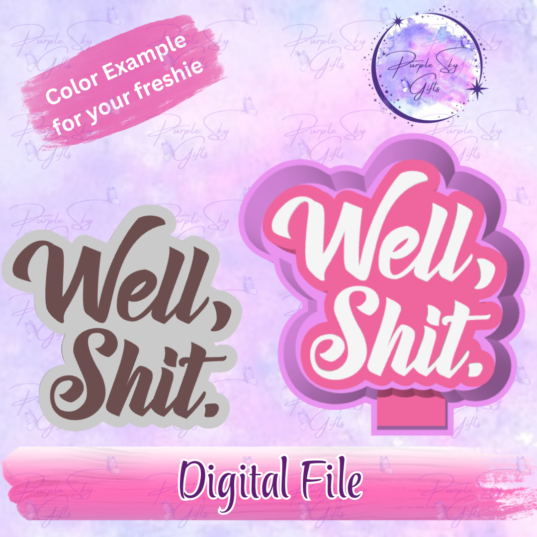 Well, Shit Freshie Mold Housing STL Digital File