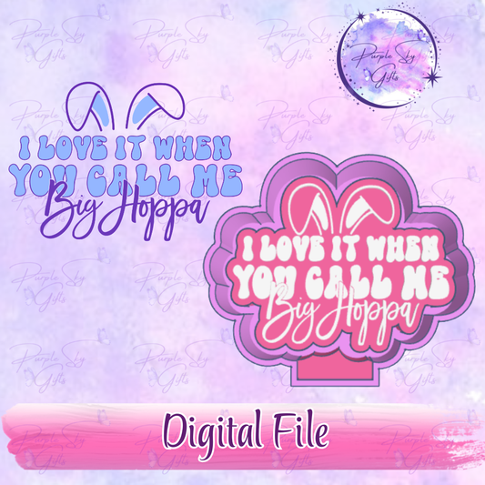 I Love It When You Call Me Big Hoppa Easter Bunny Freshie Mold Housing STL Digital File