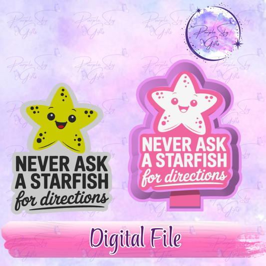 Never Ask A Starfish For Directions Freshie Mold Housing STL Digital File
