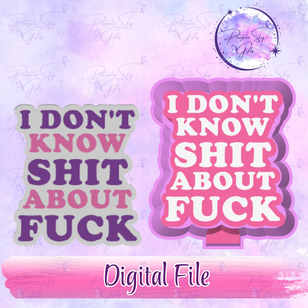 I Don't Know Shit About Fuck Freshie Mold Housing STL Digital File
