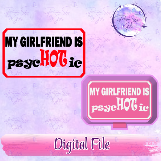 My Girlfriend Is PsycHOTic Freshie Mold Housing STL Digital File