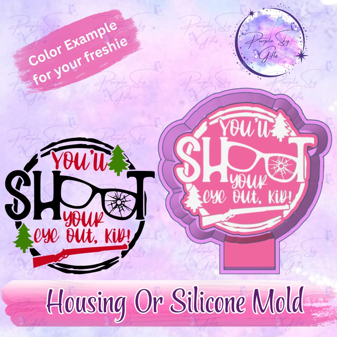 You'll Shoot Your Eye Out Kid Christmas Freshie Mold Housing or Silicone Mold