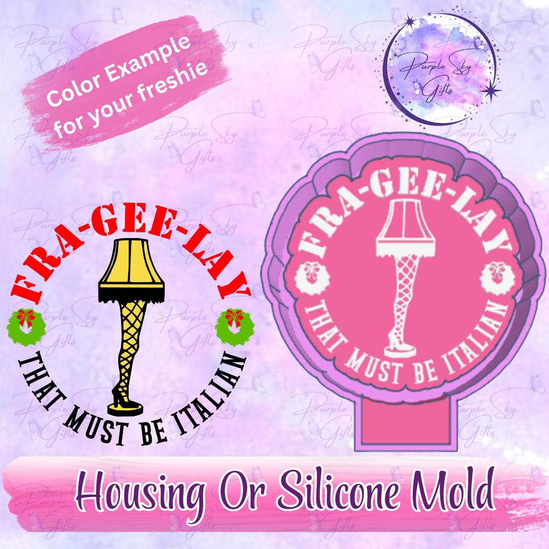 Fra-Gee-Lay Must Be Italian Leg Lamp Christmas Freshie Mold Housing or Silicone Mold