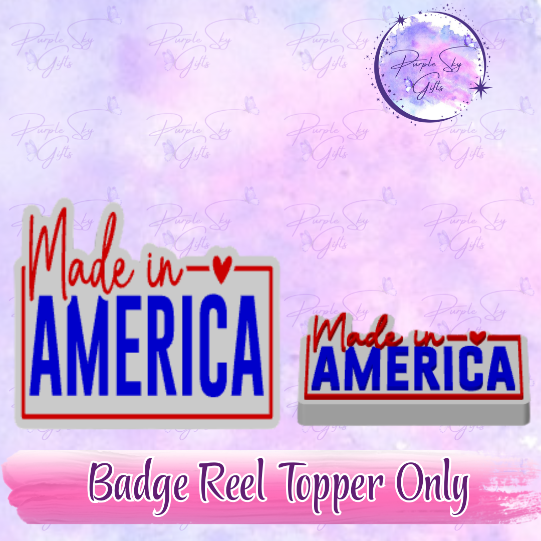 Made In America Badge Reel With Topper - Or Topper Only