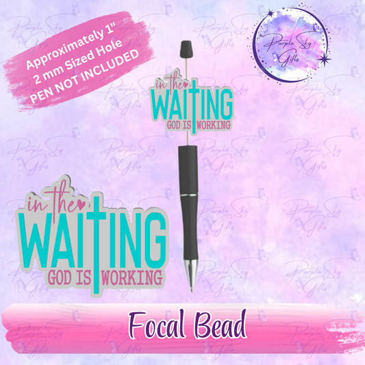 In The Waiting God Is Working Focal Bead