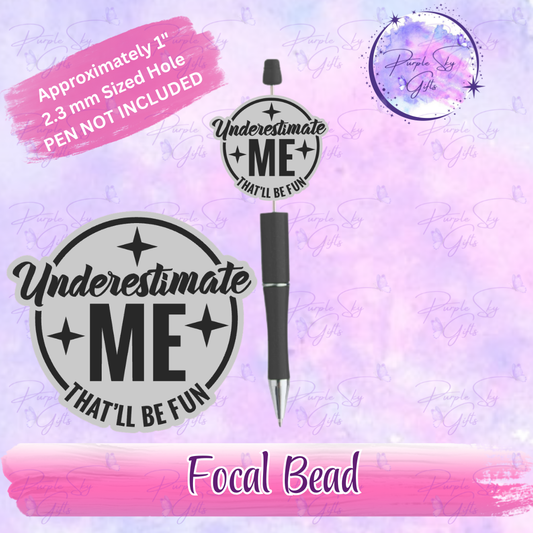 Underestimate Me That'll Be Fun Focal Bead