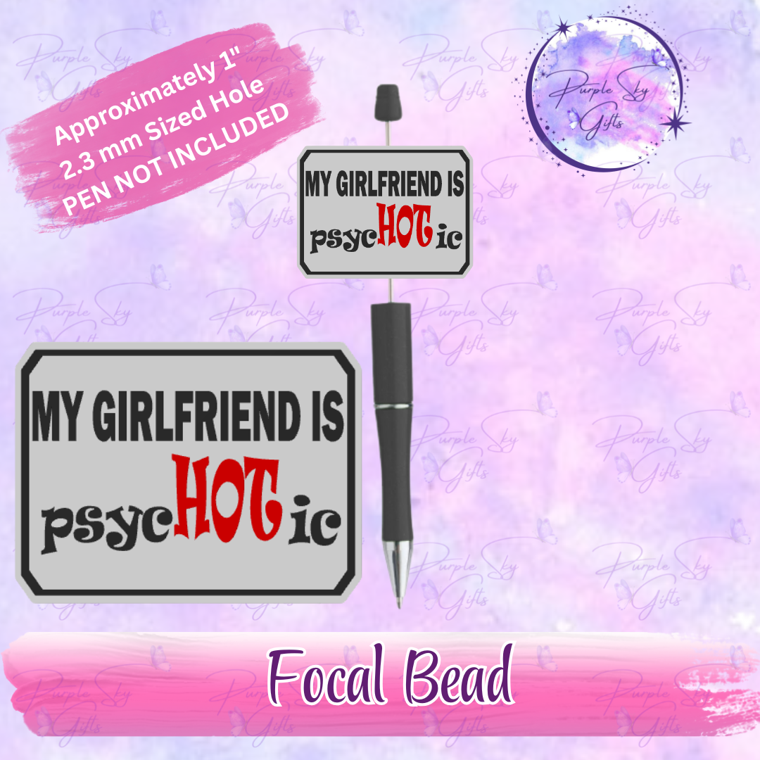 My Girlfriend Is PsycHOTic Focal Bead