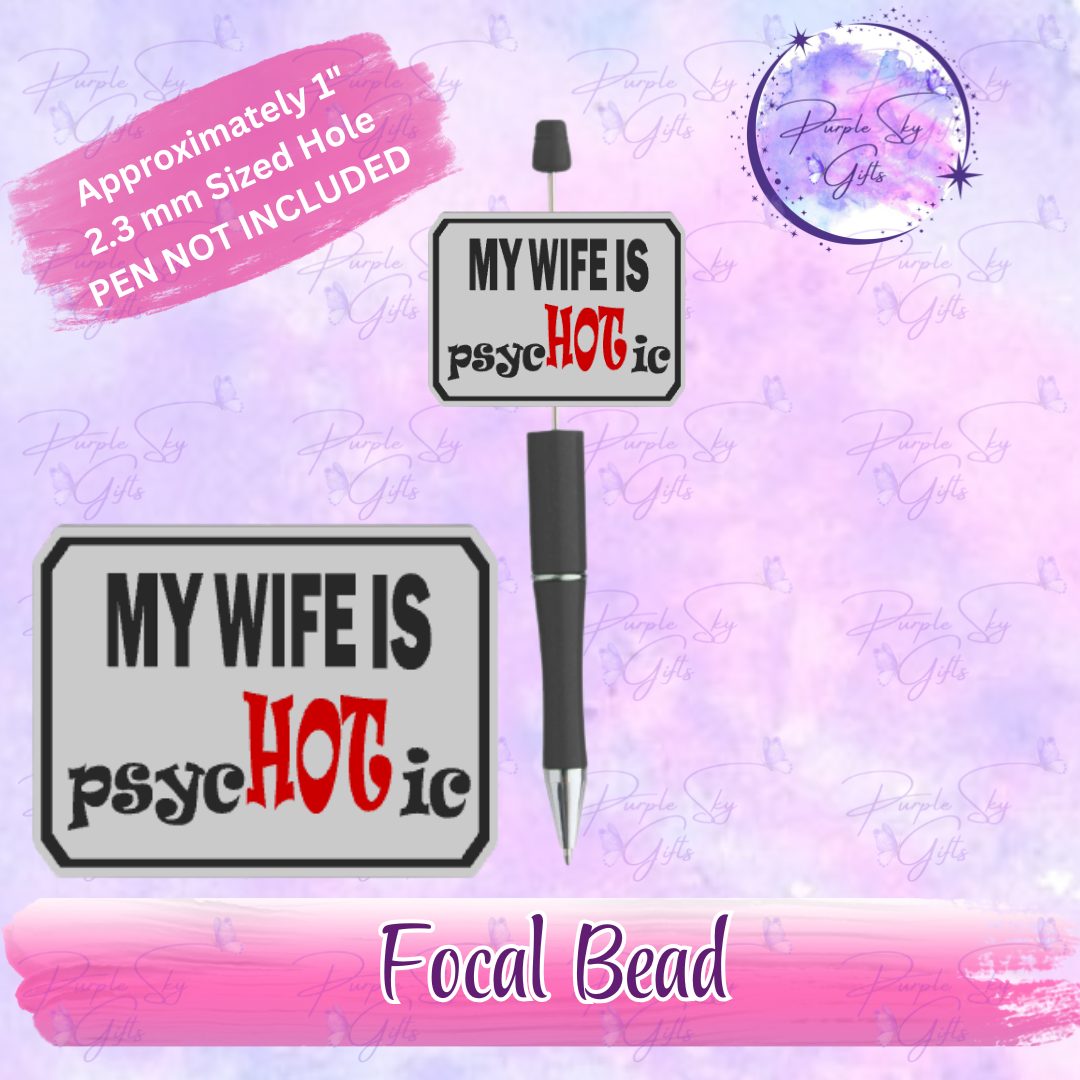 My Wife Is PsycHOTic Focal Bead