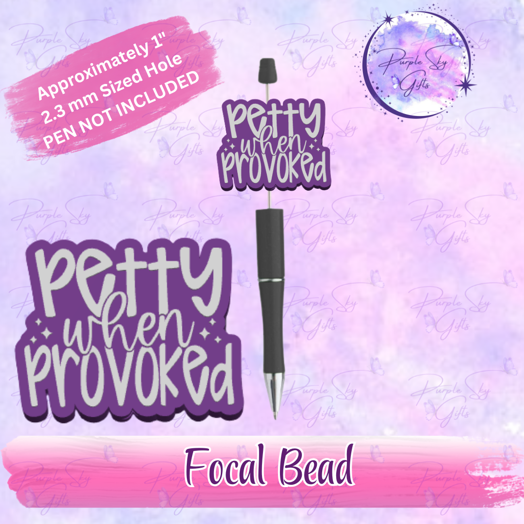 Petty When Provoked Focal Bead