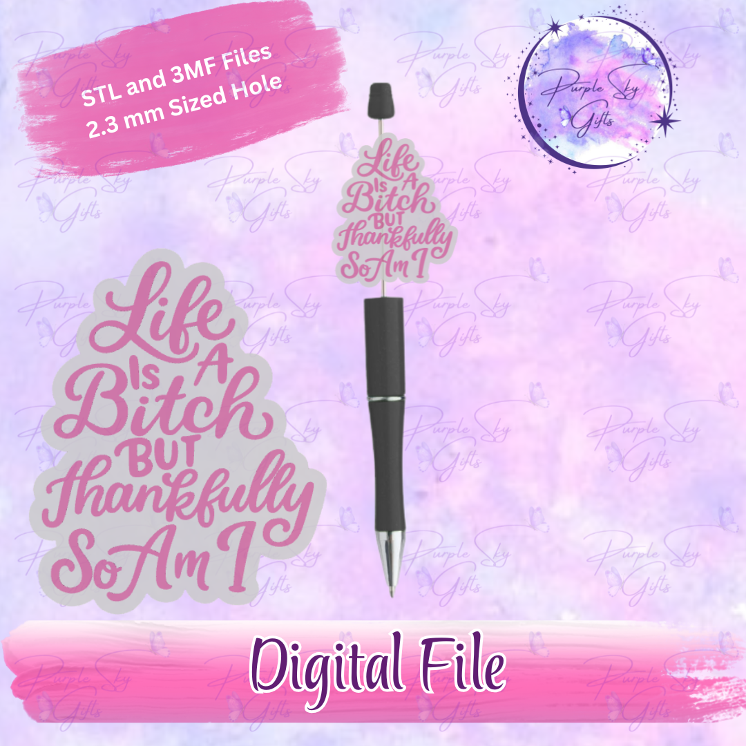 Life Is A Bitch But Thankfully So Am I Focal Bead Digital STL and 3MF Files