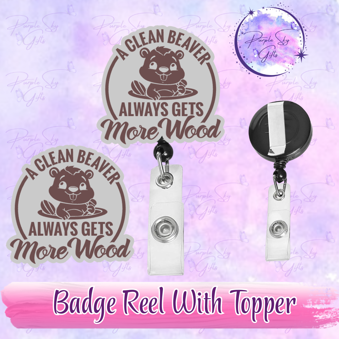 A Clean Beaver Gets More Wood Badge Reel With Topper - Or Topper Only - Variety of clip styles