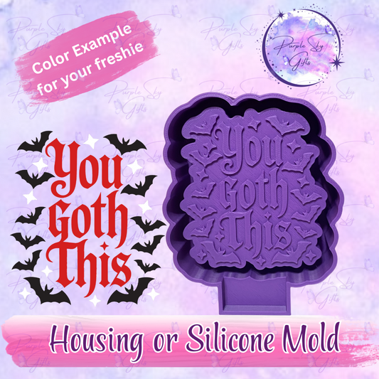 You Goth This - Halloween Goth - Freshie Housing or Silicone Mold