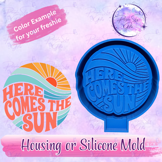 Here Comes The Sun Freshie Housing or Silicone Mold