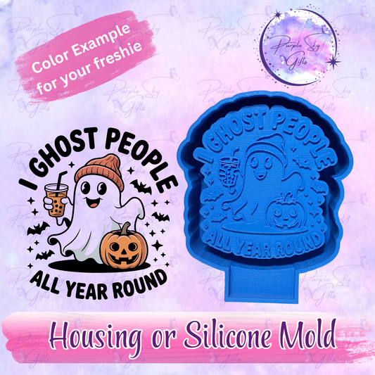 I Ghost People All Year Round Freshie Housing or Silicone Mold