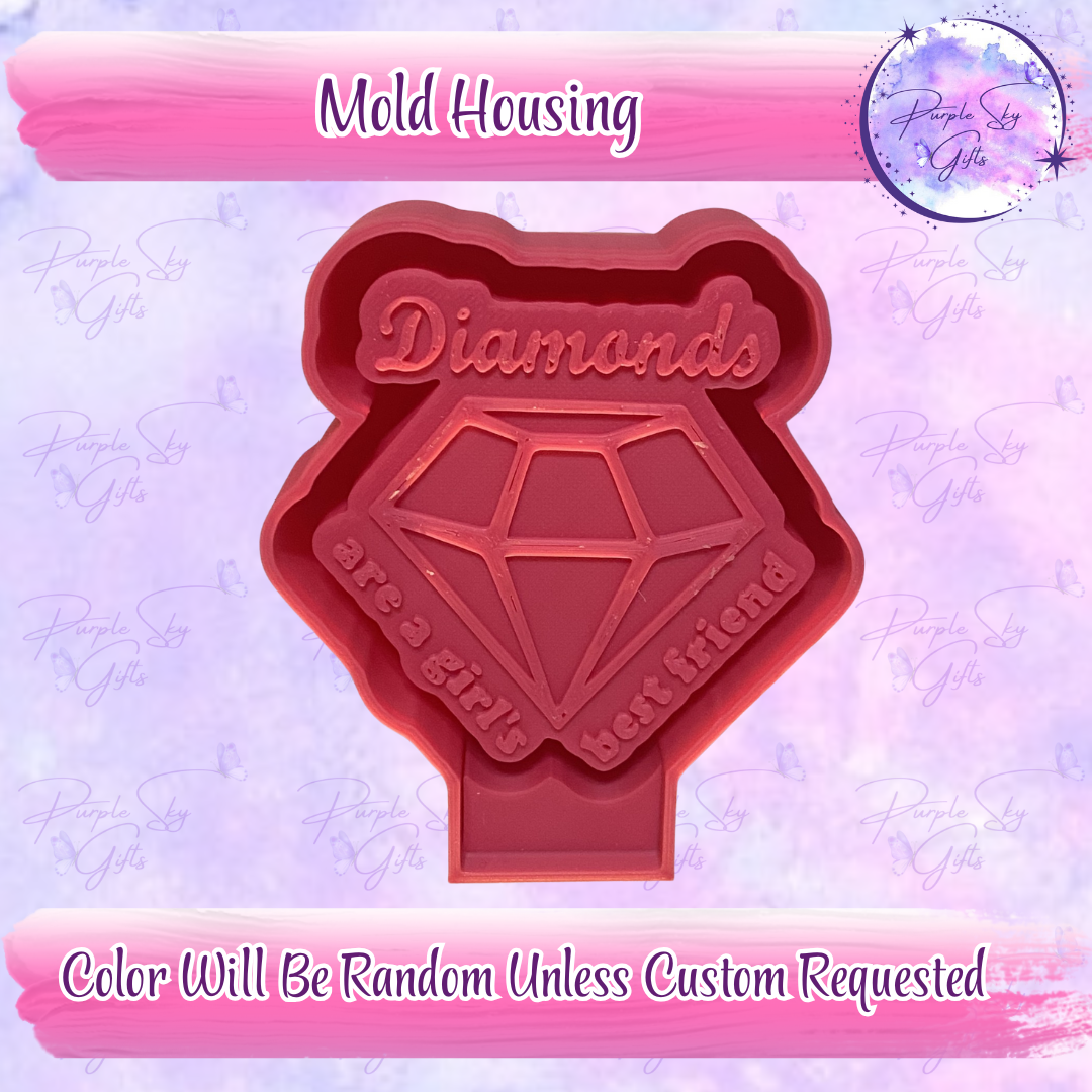 Diamonds Are A Girl's Best Friend Mold Housing or Silicone Mold