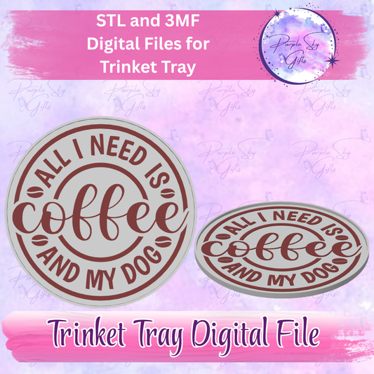 All I Need Is Coffee And My Dog Trinket Tray Digital STL and 3MF Files