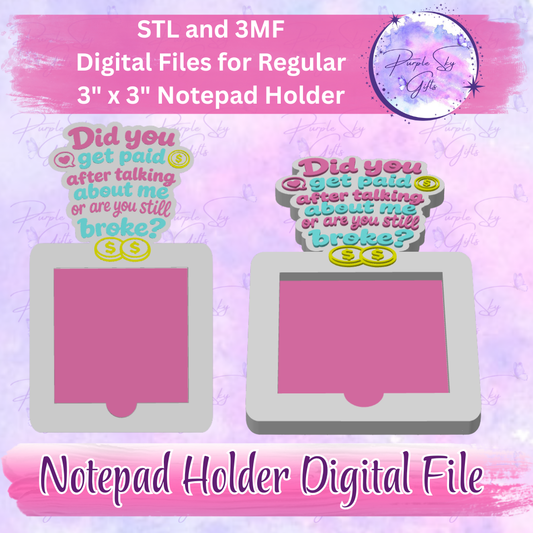 Did You Get Paid After Talking About Me Notepad Holder Digital STL and 3MF Files