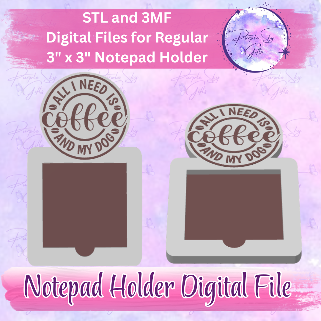 All I Need Is Coffee And My Dog Notepad Holder Digital STL and 3MF Files