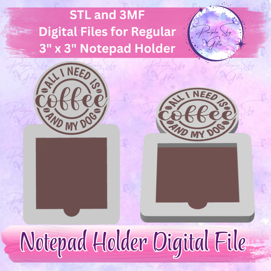 All I Need Is Coffee And My Dog Notepad Holder Digital STL and 3MF Files