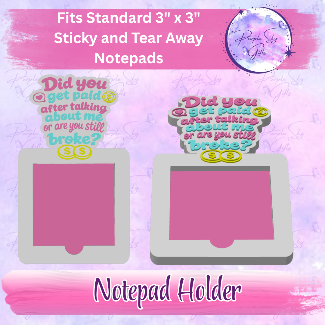Did You Get Paid After Talking About Me 3"x3" Sticky/Tear Away Notes Notepad Holders