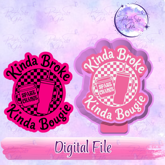 Kinda Broke Kinda Bougie - Mold Housing STL Digital File