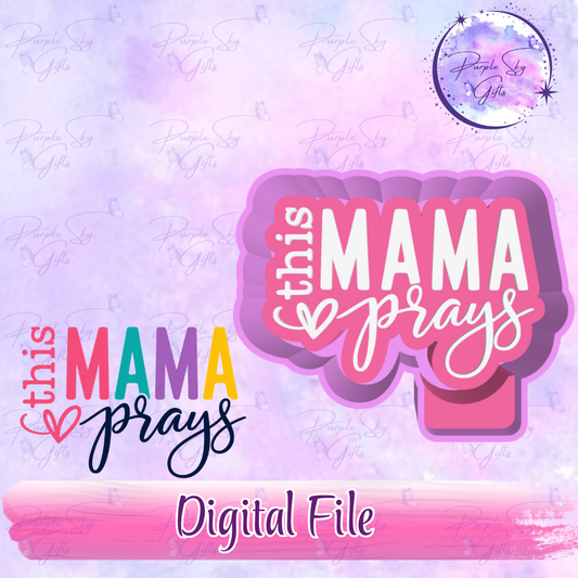 This Mama Prays Mold Housing STL Digital File