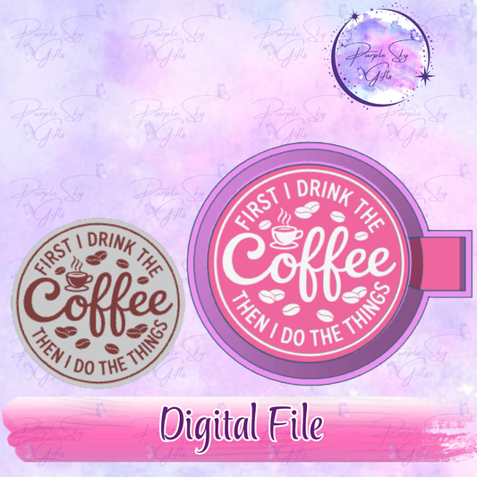 First I Drink The Coffee Mold Housing STL Digital File
