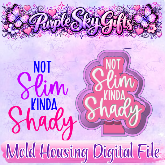 Not Slim Kinda Shady Freshie Mold Housing STL Digital File