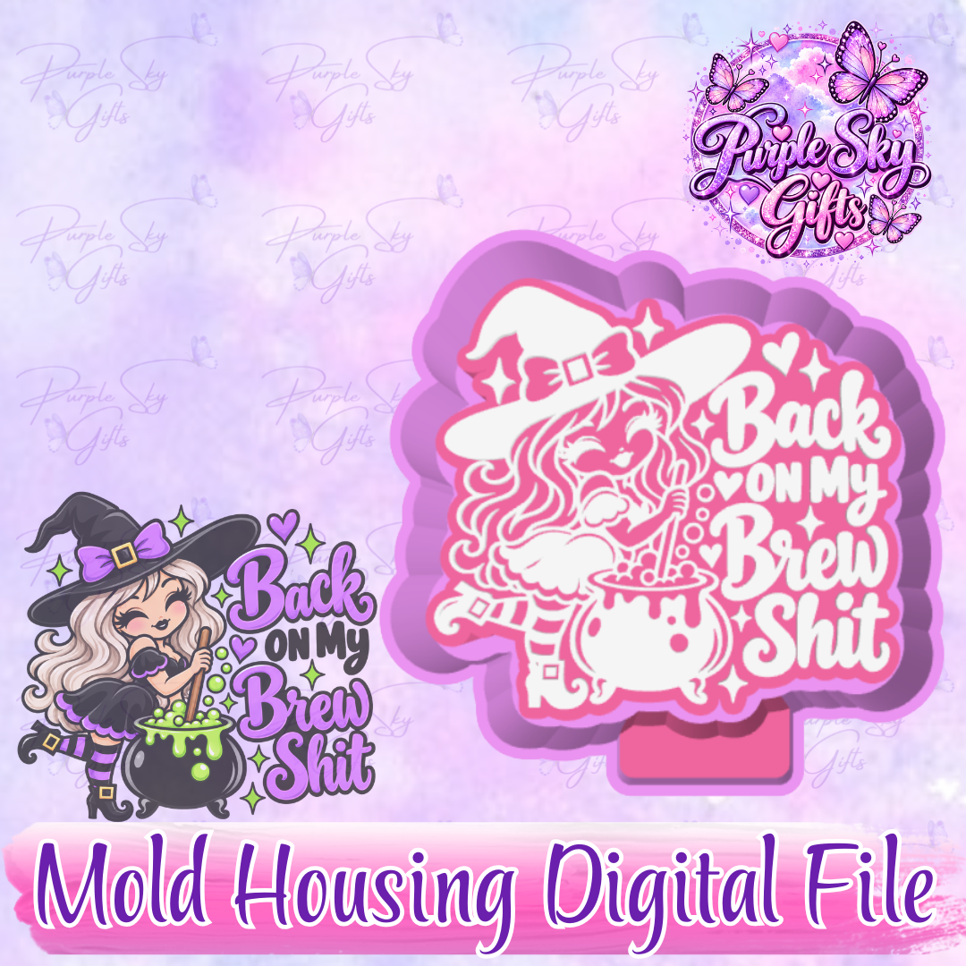 Back On My Brew Shit Witch Freshie Mold Housing STL Digital File