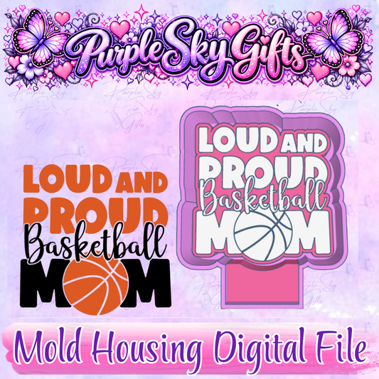 Loud and Proud Basketball Mom Freshie Mold Housing STL Digital File