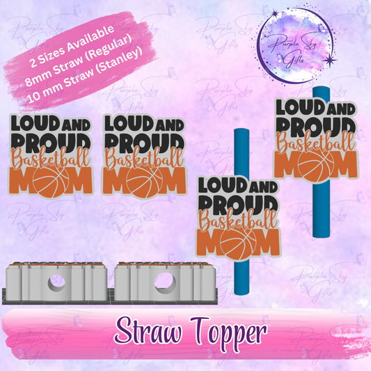 Loud and Proud Basketball Mom Straw Topper