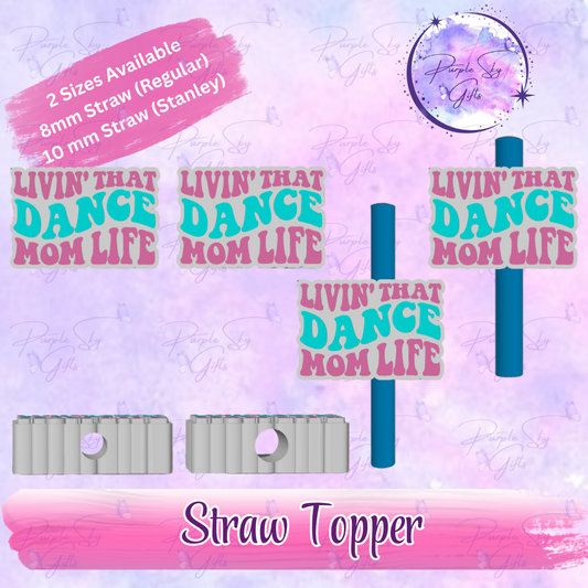 Livin' That Dance Mom Life Straw Topper