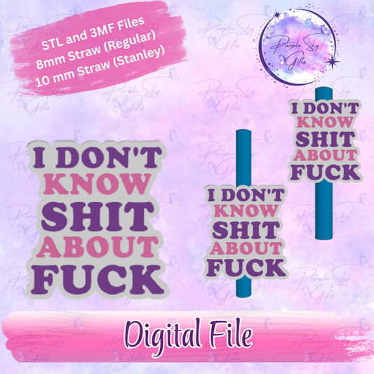 I Don't Know Shit About Fuck 8mm and 10mm STL and 3MF DIGITAL FILES For Straw Topper