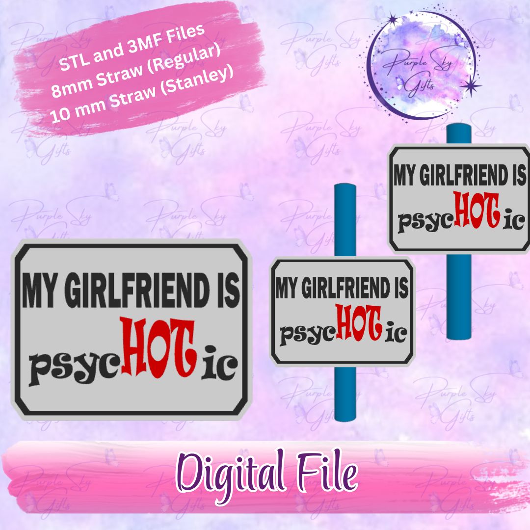 My Girlfriend Is PsycHOTic 8mm and 10mm STL and 3MF DIGITAL FILES For Straw Topper