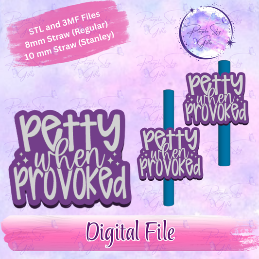 Petty When Provoked 8mm and 10mm STL and 3MF DIGITAL FILES For Straw Topper