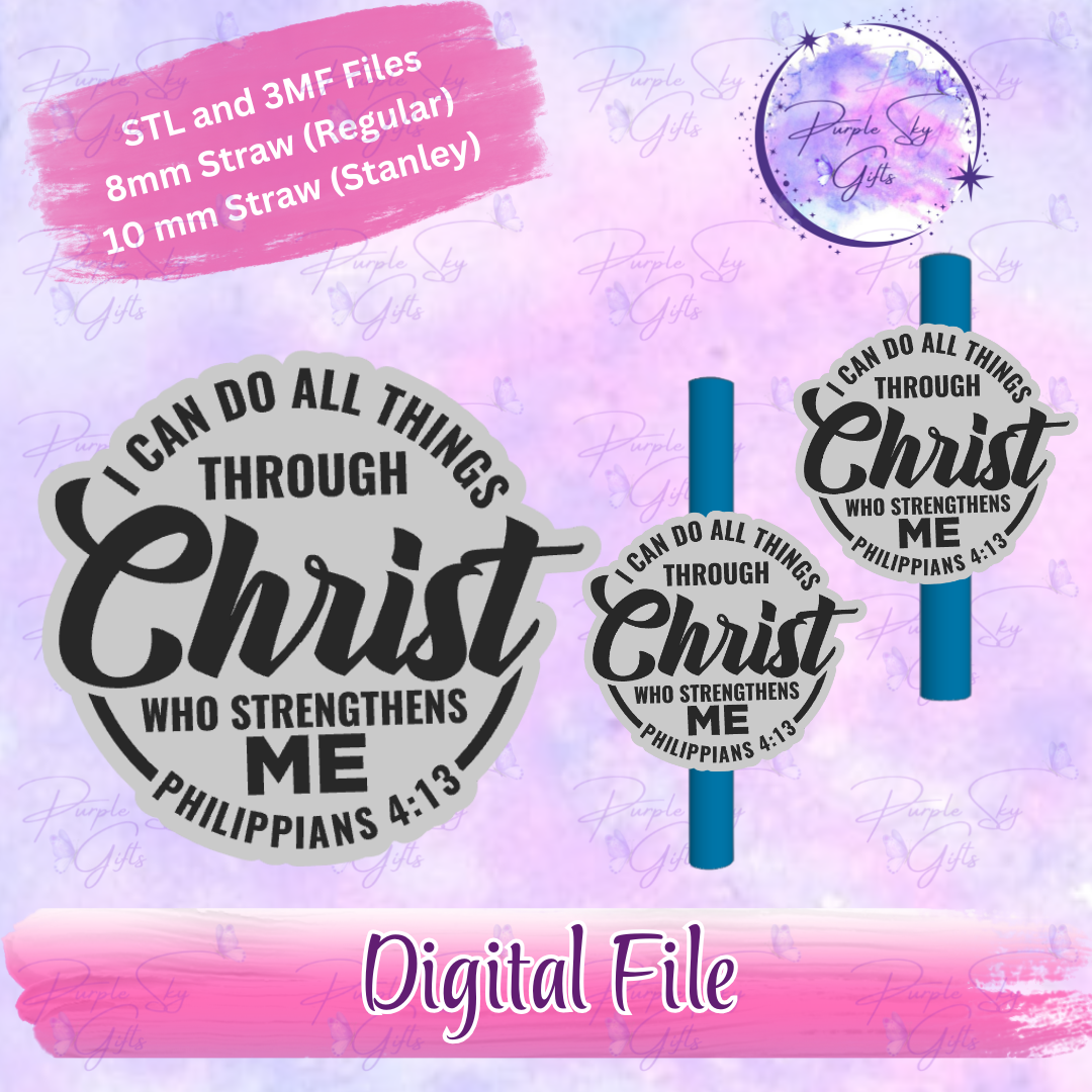 I Can Do All Things Through Christ 8mm and 10mm STL and 3MF DIGITAL FILES For Straw Topper