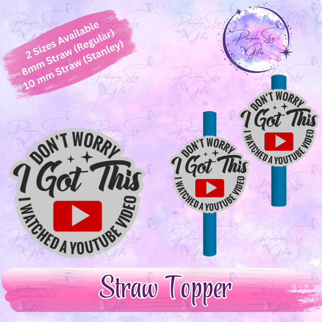 Don't Worry I Got This Straw Topper