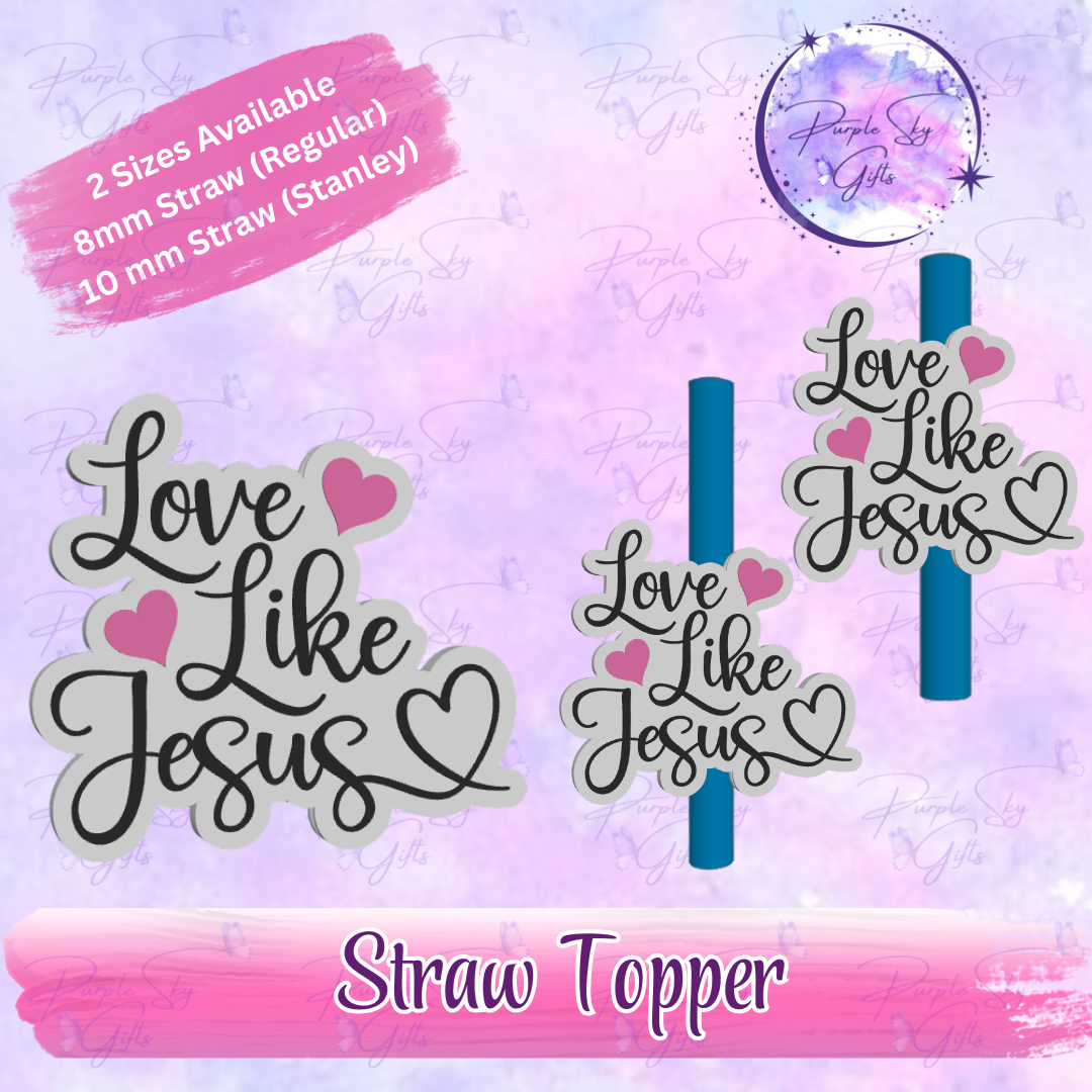 Love Like Jesus Straw Topper
