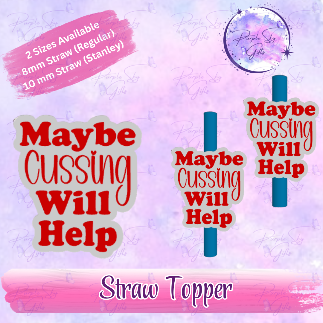 Maybe Cussing Will Help Straw Topper