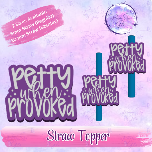 Petty When Provoked Straw Topper